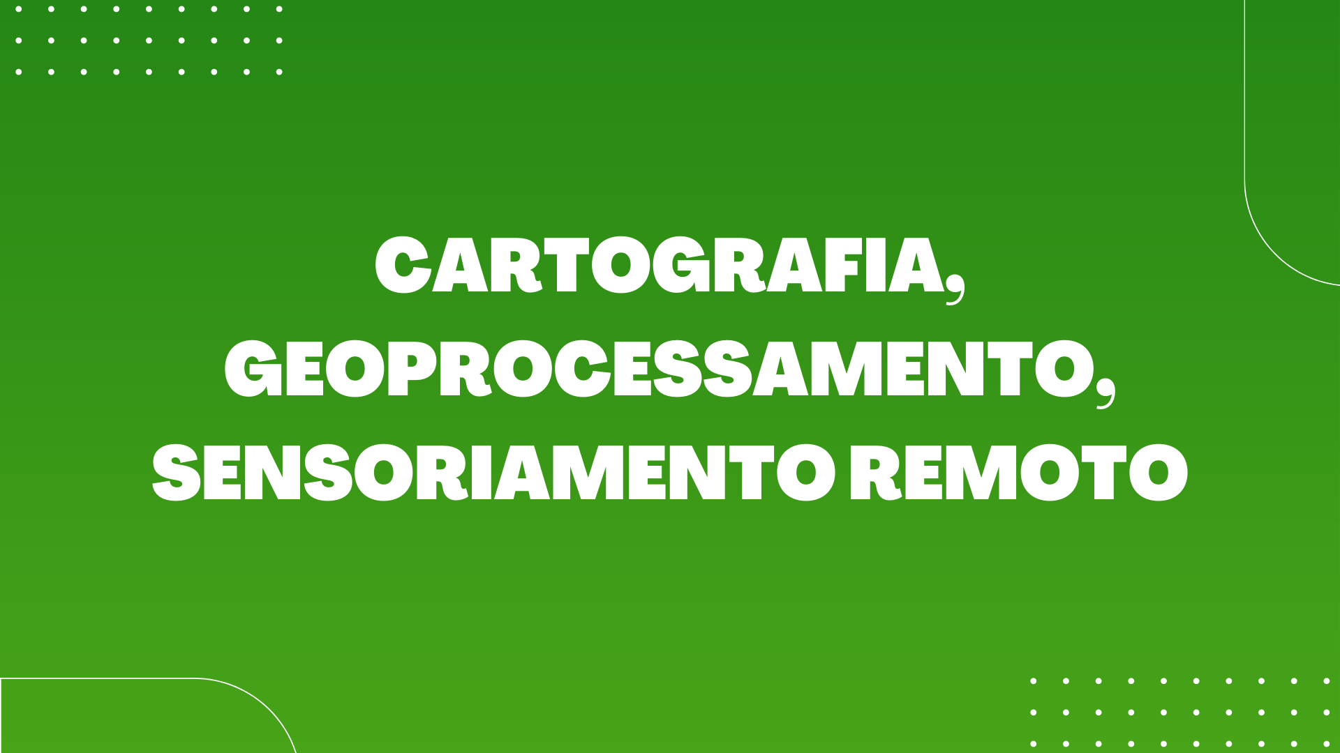 cartografia, geoprocessamento, sensoriamento remoto (3 em 1)