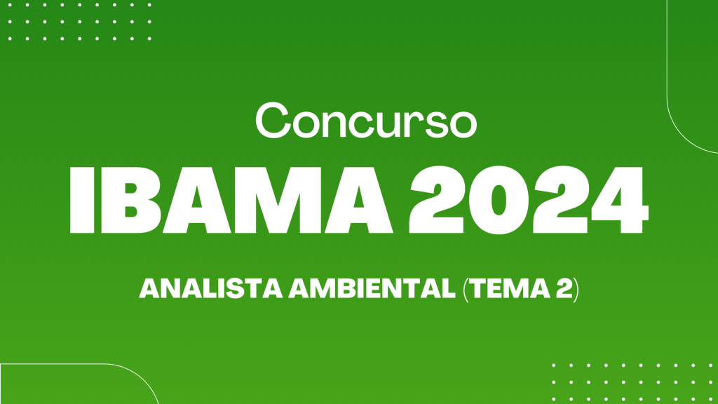 concurso IBAMA 2024 analista ambiental tema 2