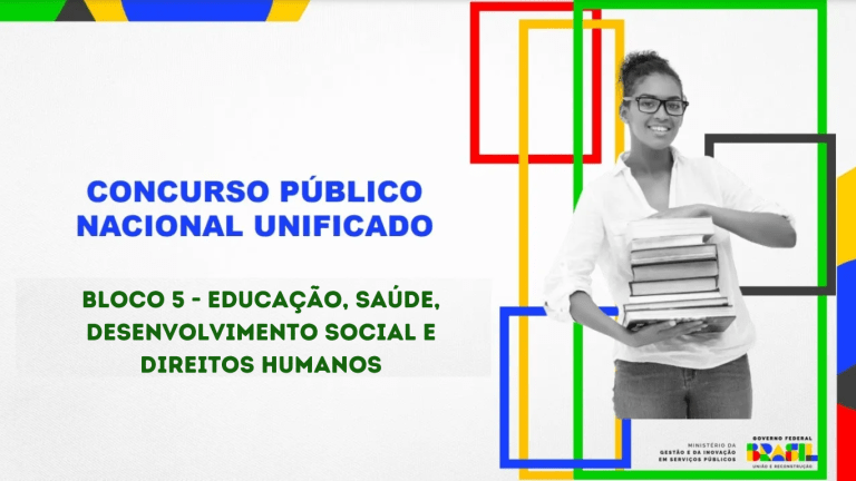 Concurso Nacional Unificado (CPNU) tem editais publicados. Confira os detalhes do Edital do Bloco 5 (Educação, Saúde, Desenvolvimento Social e Direitos Humanos)