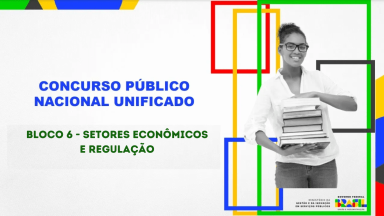 Concurso Nacional Unificado (CPNU) tem editais publicados. Confira os detalhes do Edital do Bloco 6 (Setores Econômicos e Regulação)