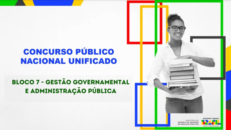 Concurso Nacional Unificado (CPNU) tem editais publicados. Confira os detalhes do Edital do Bloco 7 (Gestão Governamental e Administração Pública)