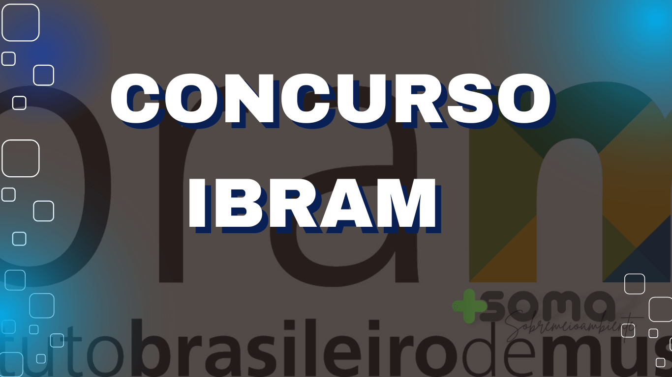 Concurso IBRAM: Edital Solicitado com 376 Vagas! Rumo à Valorização do Patrimônio Cultural Brasileiro