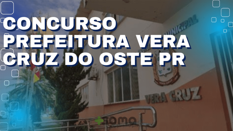 Concurso Prefeitura de Vera Cruz do Oeste PR Oferece 34 Vagas com Salários de até R$ 14,9 Mil!