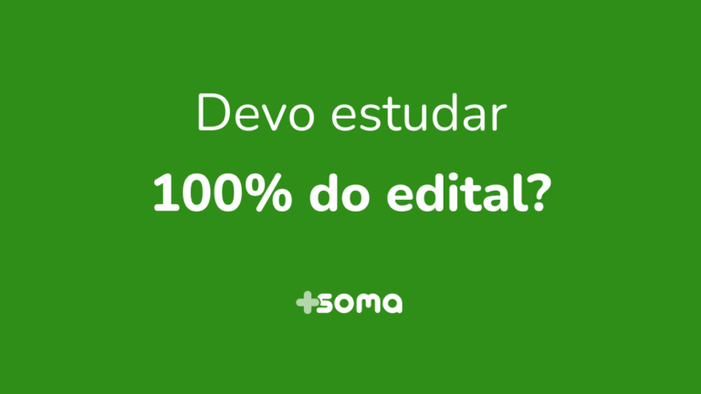 Soma Concursos - Devo estudar 100% do edital?