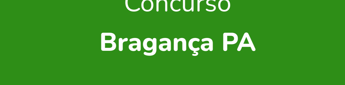 Soma Concurso Bragança PA