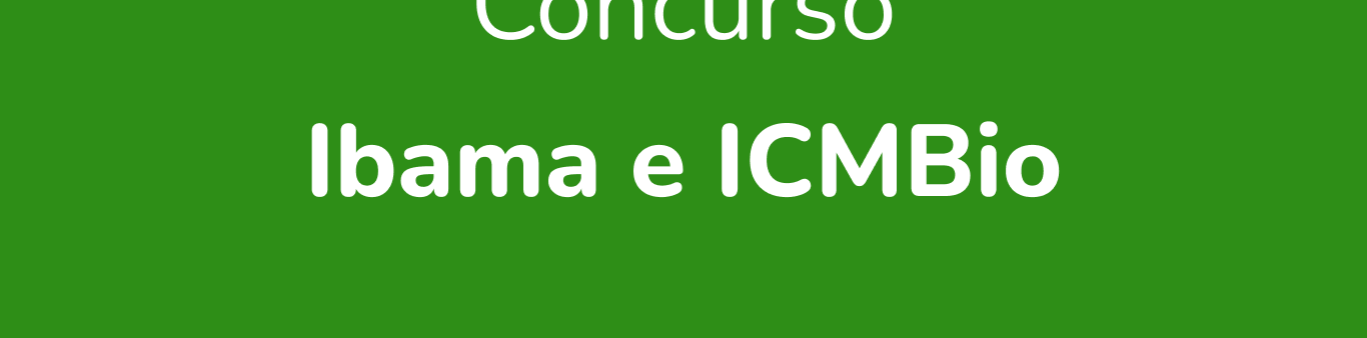 Concurso Ibama e ICMBio