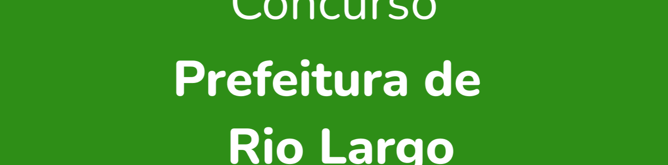 Concurso Prefeitura de Rio Largo