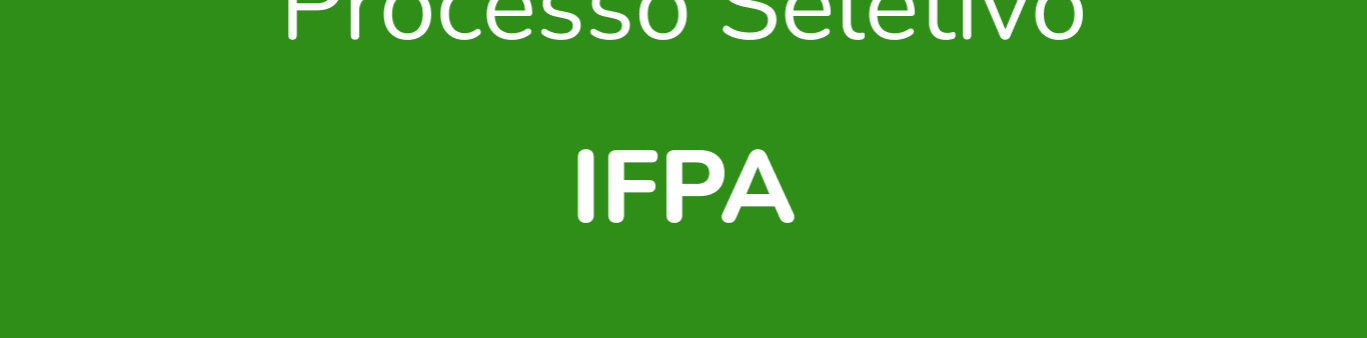 Processo Seletivo IFPA