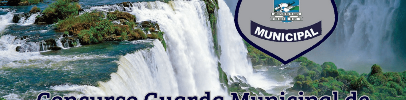 Inscrições abertas para o concurso Guarda Municipal de Foz do Iguaçu. São 50 vagas!