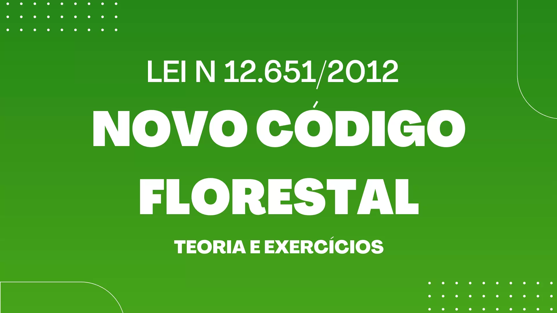 LEI N 12.651_2012 (novo código florestal) teoria e exercícios