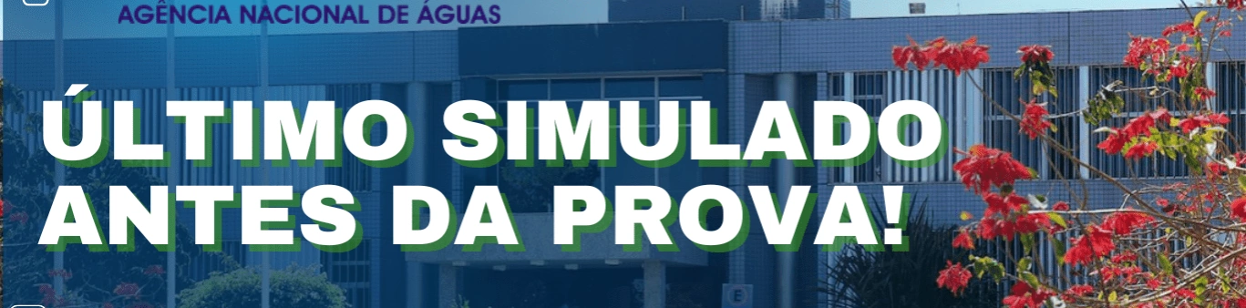 Participe do Nosso Último Simulado Concurso ANA 2024 Para os Cargos 2 e 3!